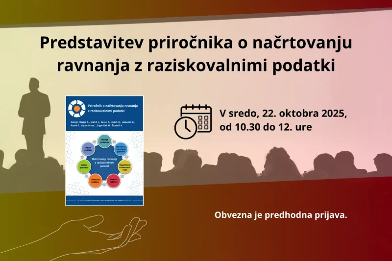 Predstavitev prirocnika o nacrtovanju ravnanja z raziskovalnimi podatki